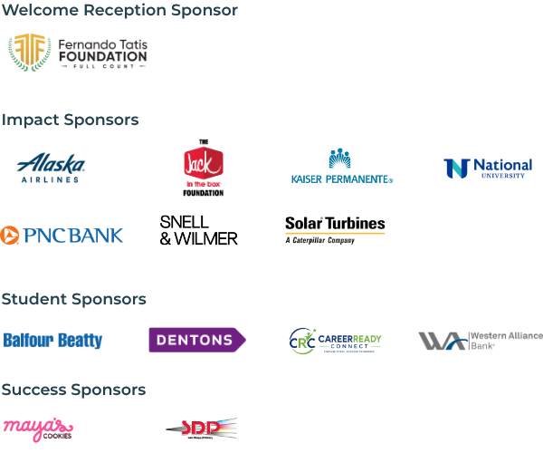 Tatis Foundation, Alaska Airlines, Jack in the Box Foundation, Kaiser, National University, PNC, Snell & Wilmer, Solar Turbines, Balfour Beatty, Dentons, WorkforceConnect, Western Alliance, Maya's Cookies, San Diego Printers